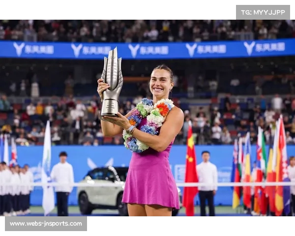 萨巴伦卡逆转获胜称盼再次夺冠 与郑钦文关系深厚期待其重返赛场